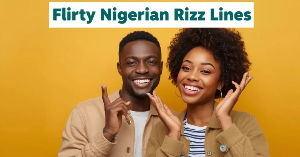 Flirty Nigerian Rizz Lines